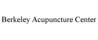 BERKELEY ACUPUNCTURE CENTER