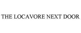 THE LOCAVORE NEXT DOOR