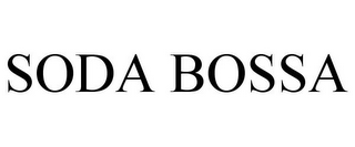 SODA BOSSA