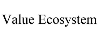 VALUE ECOSYSTEM