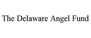 THE DELAWARE ANGEL FUND