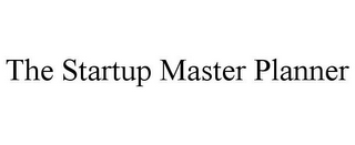 THE STARTUP MASTER PLANNER