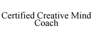 CERTIFIED CREATIVE MIND COACH