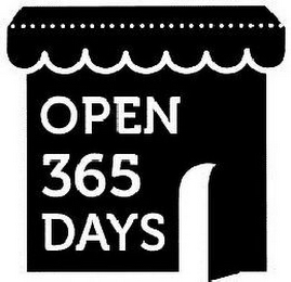 OPEN 365 DAYS