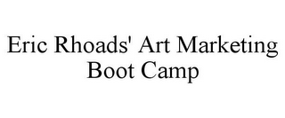 ERIC RHOADS' ART MARKETING BOOT CAMP