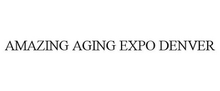 AMAZING AGING EXPO DENVER