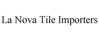 LA NOVA TILE IMPORTERS