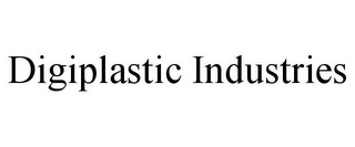 DIGIPLASTIC INDUSTRIES