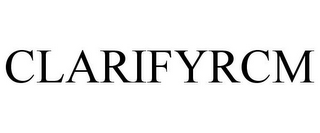 CLARIFYRCM