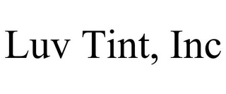 LUV TINT, INC