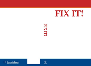 FIX IT! FIX IT! HUMANIX BOOKS H WWW.HUMANIXBOOKS.COM HUMANIX BOOKS H