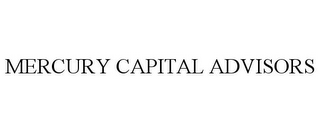 MERCURY CAPITAL ADVISORS