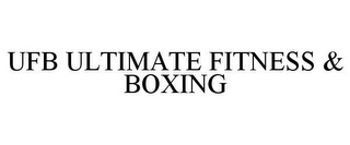 UFB ULTIMATE FITNESS & BOXING