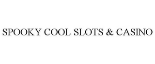 SPOOKY COOL SLOTS & CASINO