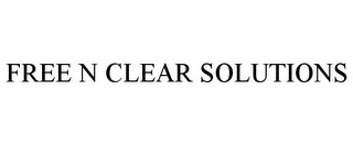 FREE N CLEAR SOLUTIONS