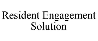 RESIDENT ENGAGEMENT SOLUTION