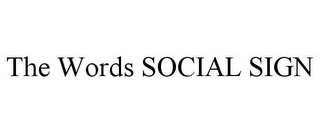 THE WORDS SOCIAL SIGN