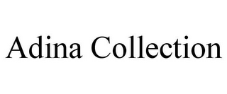 ADINA COLLECTION