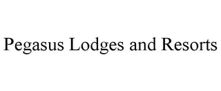 PEGASUS LODGES AND RESORTS