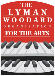 THE LYMAN WOODARD ORGANIZATION FOR THE ARTS