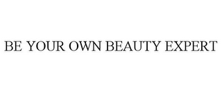 BE YOUR OWN BEAUTY EXPERT
