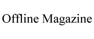 OFFLINE MAGAZINE
