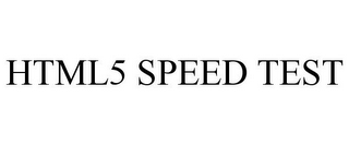 HTML5 SPEED TEST