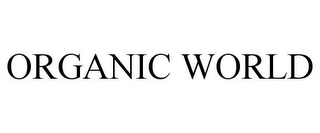 ORGANIC WORLD