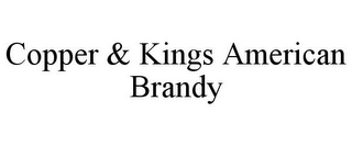 COPPER & KINGS AMERICAN BRANDY