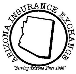 ARIZONA INSURANCE EXCHANGE "SERVING ARIZONA SINCE 1986"