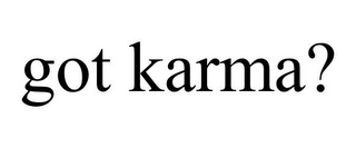 GOT KARMA?