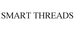SMART THREADS