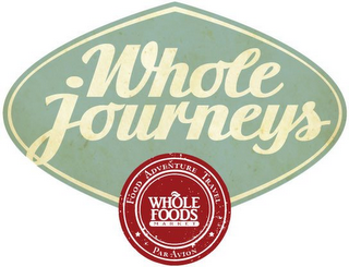 WHOLE JOURNEYS FOOD ADVENTURE TRAVEL WHOLE FOODS MARKET PAR AVION