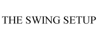 THE SWING SETUP