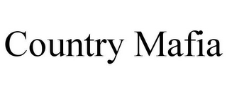 COUNTRY MAFIA