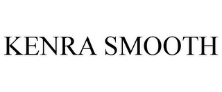 KENRA SMOOTH
