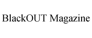 BLACKOUT MAGAZINE
