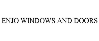 ENJO WINDOWS AND DOORS