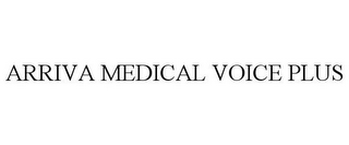 ARRIVA MEDICAL VOICE PLUS