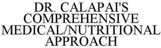 DR. CALAPAI'S COMPREHENSIVE MEDICAL/NUTRITIONAL APPROACH