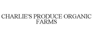 CHARLIE'S PRODUCE ORGANIC FARMS