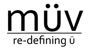 MÜV RE-DEFINING Ü