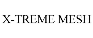 X-TREME MESH