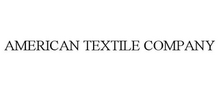 AMERICAN TEXTILE COMPANY