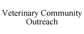 VETERINARY COMMUNITY OUTREACH