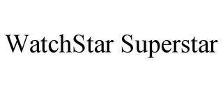 WATCHSTAR SUPERSTAR