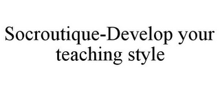 SOCROUTIQUE-DEVELOP YOUR TEACHING STYLE