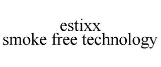 ESTIXX SMOKE FREE TECHNOLOGY