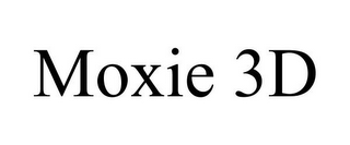 MOXIE 3D