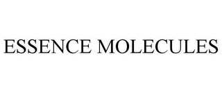 ESSENCE MOLECULES